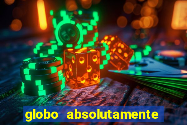 globo absolutamente tudo sobre entretenimento